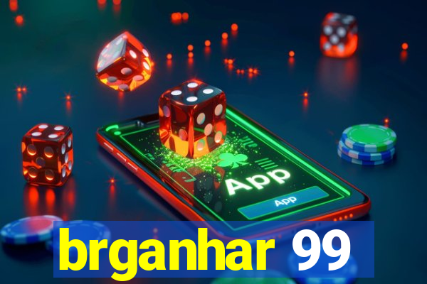 brganhar 99